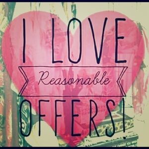 I Love Reasonable Offers!!